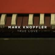: Mark Knopfler - True Love (2023)