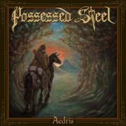 : Possessed Steel - Aedris (2020)
