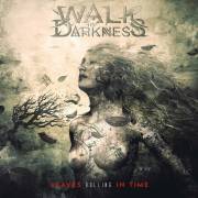 : Walk In Darkness - Leaves Rolling In Time (2022)