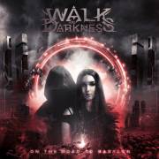 : Walk In Darkness - On The Road To Babylon (2020)