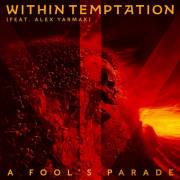 : Metal - Within Temptation - A Fool's Parade (feat. Alex Yarmak) (Single) (2024) (37.1 Kb)