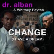 : Dr. Alban & Whitney Peyton - CHANGE (I Have a Dream)